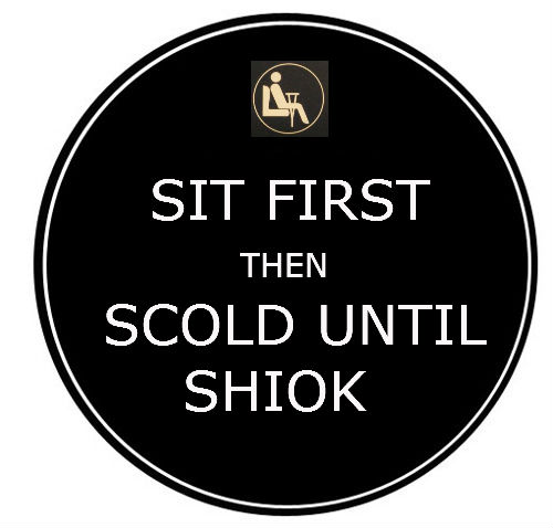 Sit first then scold until shiok